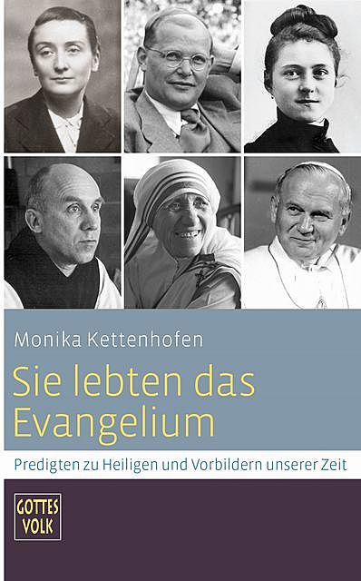 Sie lebten das Evangelium, Monika Kettenhofen