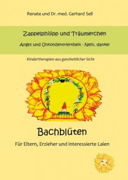 Bachblüten für Kinder, Renate und med. Gerhard Sell Sell