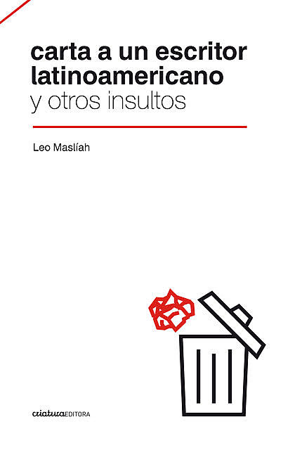 Carta a un escritor latinoamericano y otros insultos, Leo Maslíah