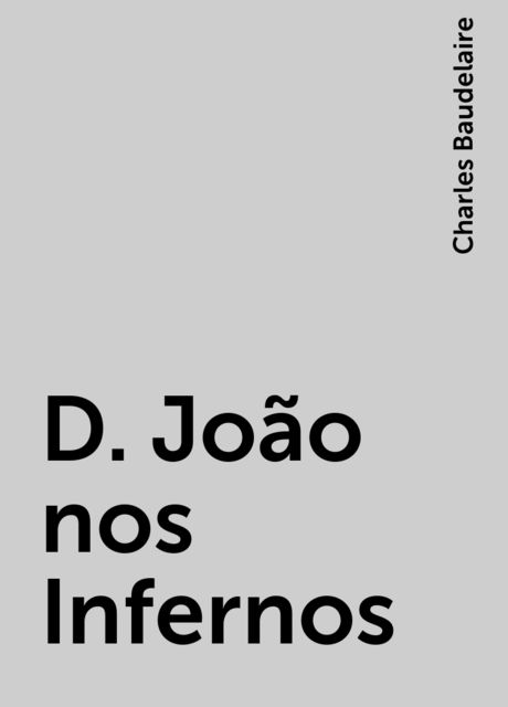 D. João nos Infernos, Charles Baudelaire