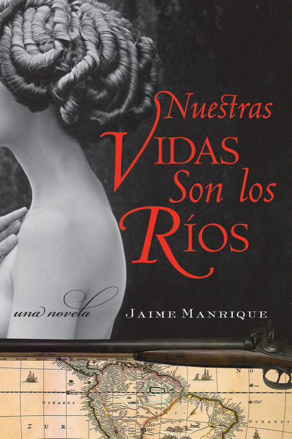 Nuestras Vidas Son los Rios, Jaime Manrique