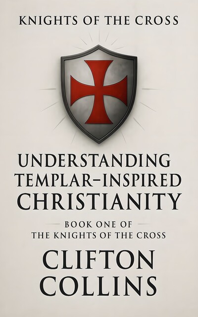 Understanding Templar-Inspired Christianity, Clifton Collins