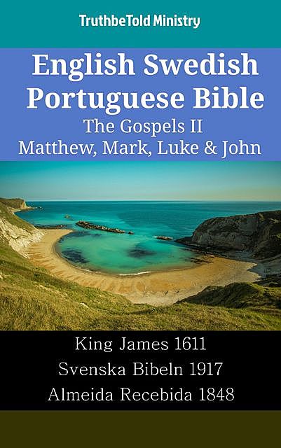 English Swedish Portuguese Bible – The Gospels II – Matthew, Mark, Luke & John, Truthbetold Ministry