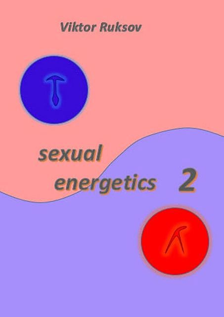 Sexual energetics 2, Viktor Ruksov