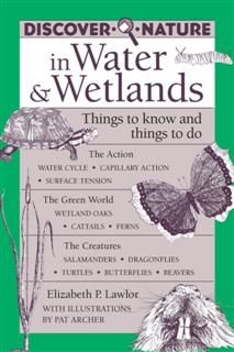 Discover Nature in Water & Wetlands, Elizabeth Lawlor