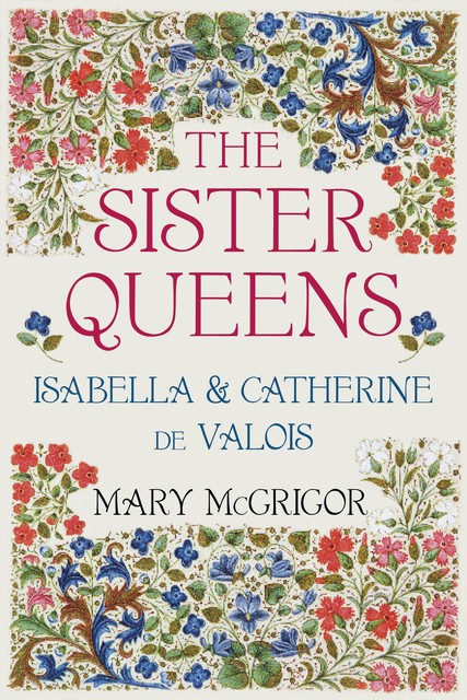 The Sister Queens, Mary McGrigor