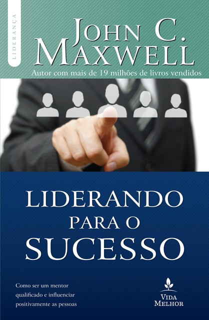 Liderando para o sucesso, John C. Maxwell