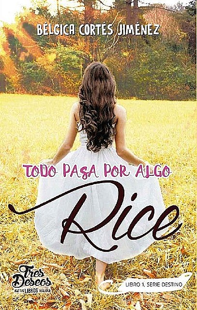 Todo pasa por algo, Rice, Bélgica Cortés Jiménez