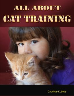 All About Cat Training, Charlotte Kobetis