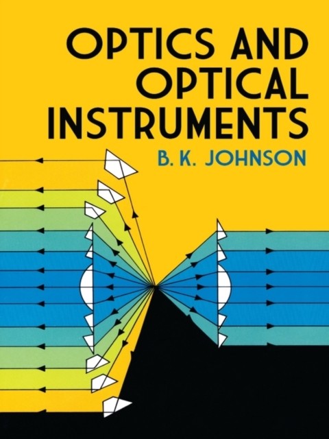 Optics and Optical Instruments, B.K.Johnson
