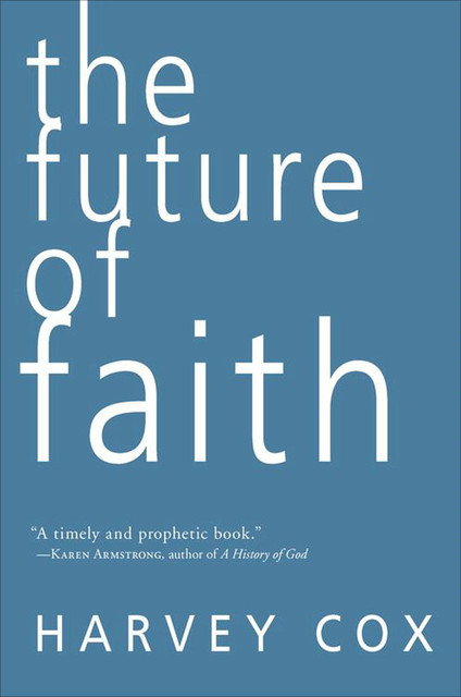 The Future of Faith, Harvey Cox