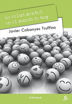 La salud mental en el mundo de hoy, Javier Cabanyes Truffino