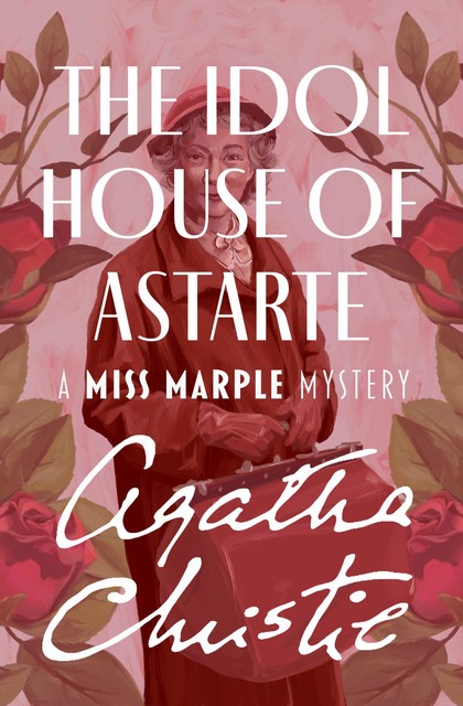 The Idol House of Astarte, Agatha Christie