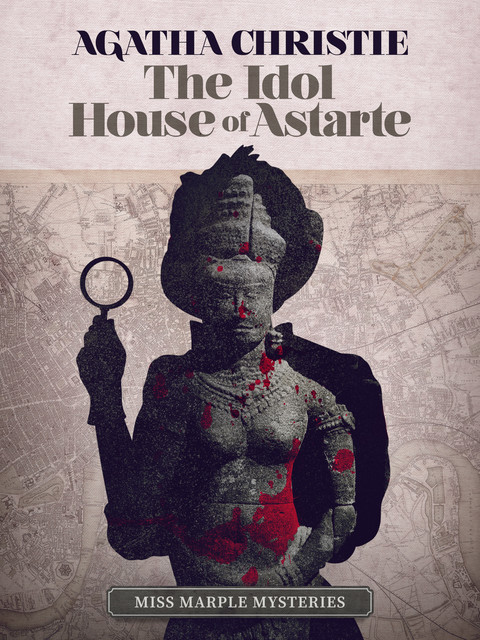 The Idol House of Astarte, Agatha Christie