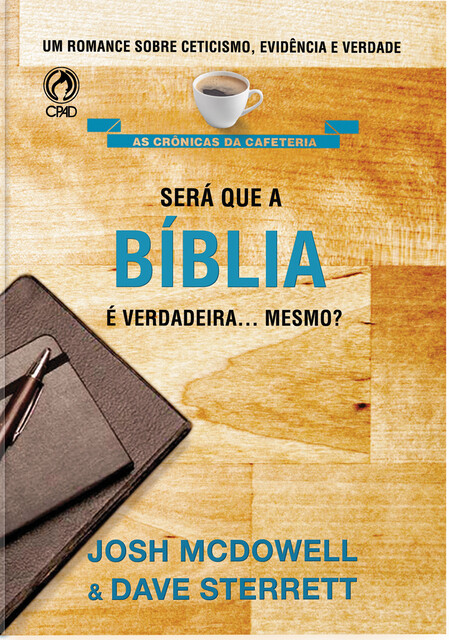 A Bíblia é verdadeira mesmo, Dave Sterret, Josh McDowell