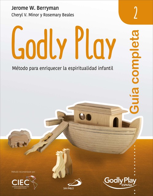 Guía completa de Godly Play – Vol. 2, Jerome W. Berryman, Cheryl V. Minor, Rosemary Beales