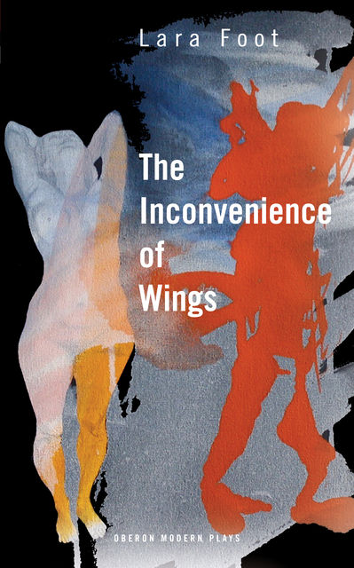 The Inconvenience of Wings, Lara Foot