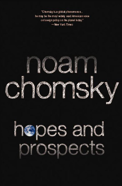 Hopes and Prospects, Noam Chomsky