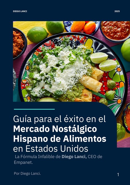 Guía para el Éxito en el Mercado Nostálgico Hispano de Alimentos en Estados Unidos, Diego Lanci