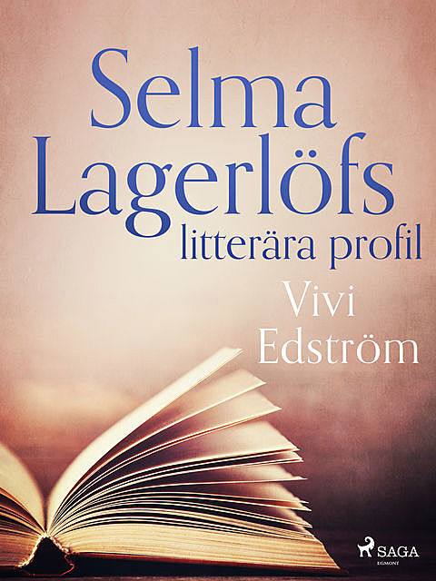 Selma Lagerlöfs litterära profil, Vivi Edström