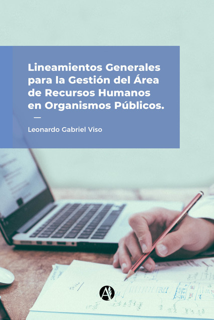 Lineamientos generales para la gestión del área de Recursos Humanos en organismos públicos, Leonardo Viso