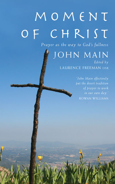 Moment of Christ, John Main