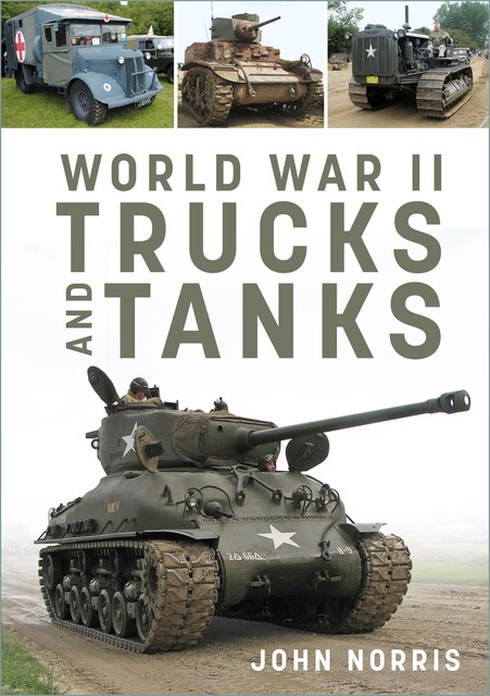 World War II Trucks and Tanks, John Norris