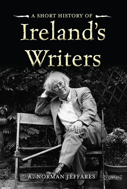 A Short History of Ireland's Writers, Prof.A. Norman Jeffares