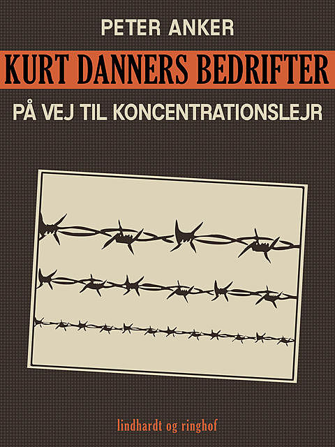 Kurt Danners bedrifter: På vej til koncentrationslejr, Peter Anker