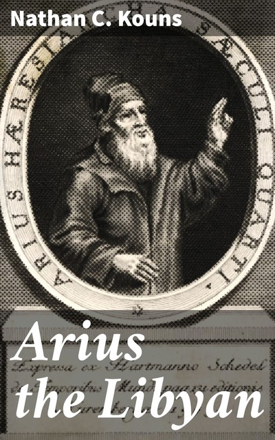 Arius the Libyan, Nathan C. Kouns