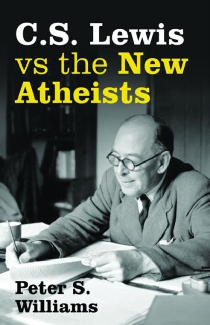 S Lewis vs the New Atheists, Peter Williams