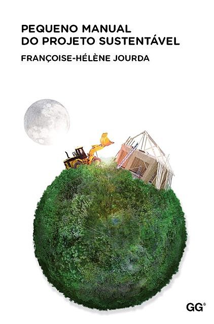 Pequeno manual do projeto sustentável, Françoise-Hélène Jourda