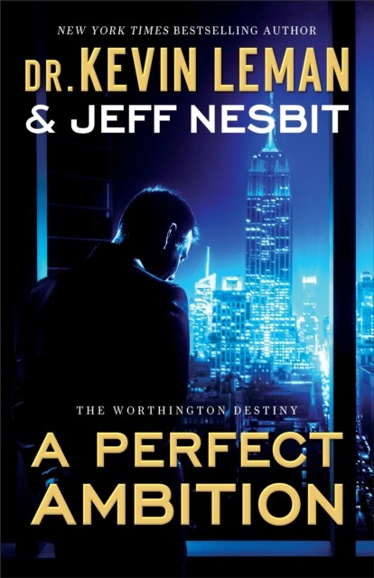 Perfect Ambition (The Worthington Destiny Book #1), Kevin Leman