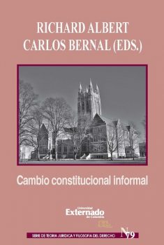 Cambio constitucional informal, Carlos Bernal, Richard Albert