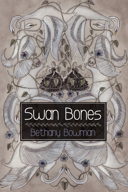 Swan Bones, Bethany Bowman