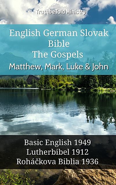 English German Slovak Bible – The Gospels – Matthew, Mark, Luke & John, Truthbetold Ministry