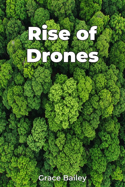 Rise of Drones, Grace Bailey