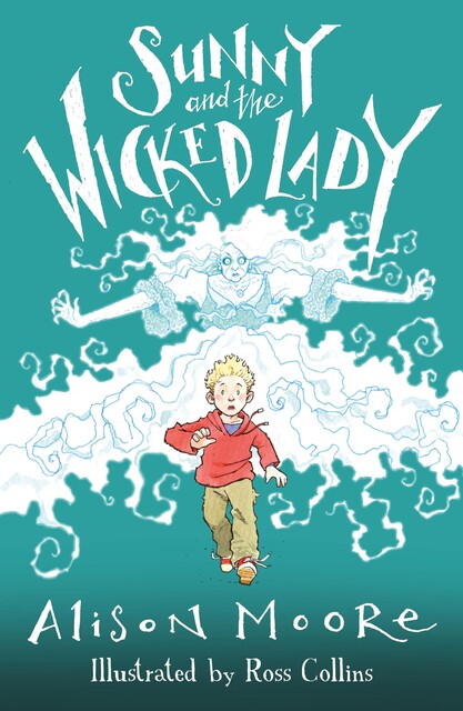Sunny and the Wicked Lady, Alison Moore