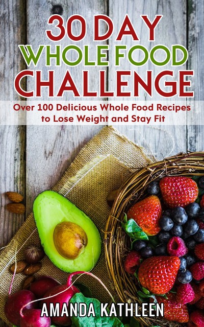 30 Day Whole Food Challenge, Amanda Kathleen