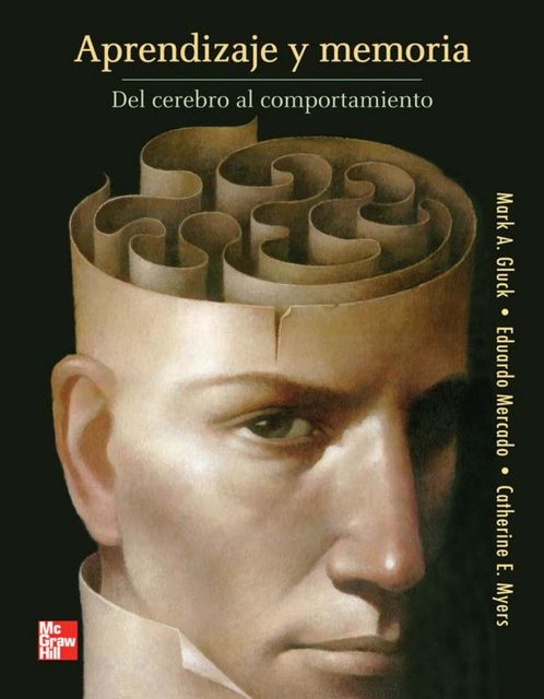 Aprendizaje Y Memoria DEL Cerebro Al Comportamiento, Eduardo Mercado, catherine Myers Mark Gluck