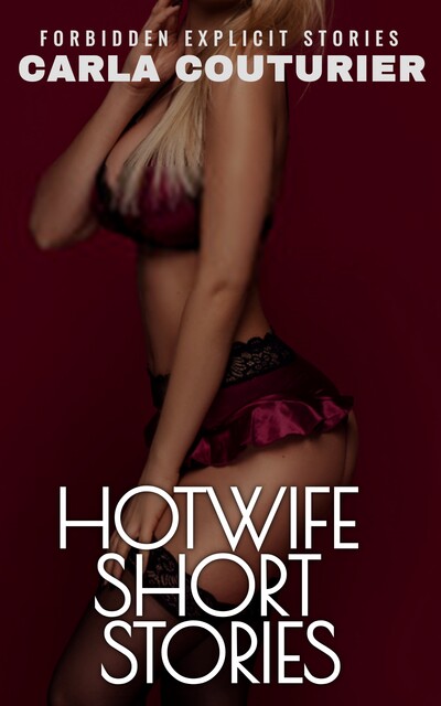 HotWife Short Stories, Carla Couturier