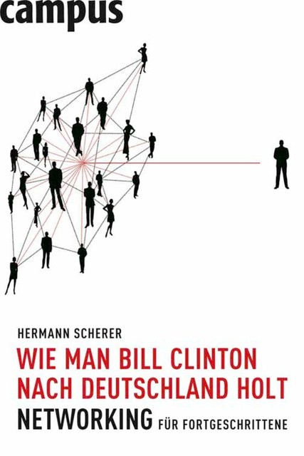 Wie man Bill Clinton nach Deutschland holt, Hermann Scherer