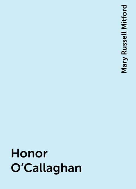 Honor O'Callaghan, Mary Russell Mitford