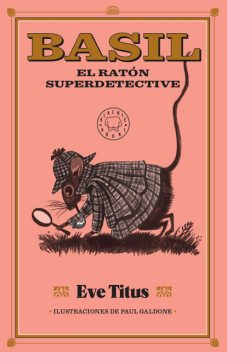 Basil, el ratón superdetective, Eve Titus