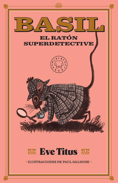 Basil, el ratón superdetective, Eve Titus