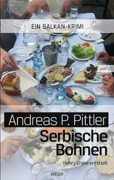Serbische Bohnen, Andreas Pittler