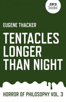 Tentacles Longer Than Night, Eugene Thacker