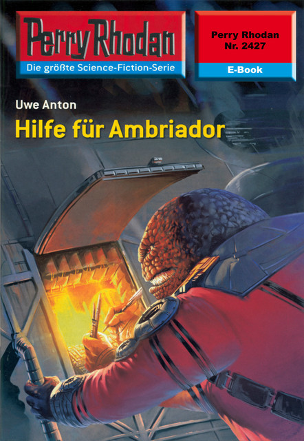 Perry Rhodan 2427: Hilfe für Ambriador, Uwe Anton