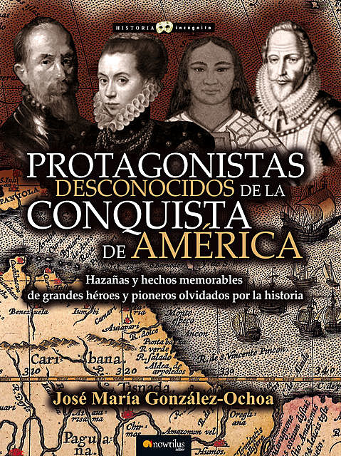 Protagonistas desconocidos de la conquista de América, José María González Ochoa