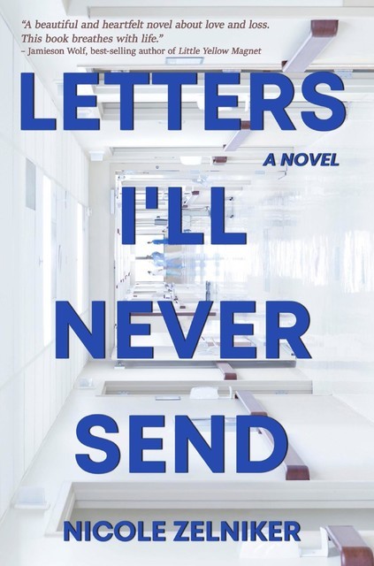 Letters I'll Never Send, Nicole Zelniker